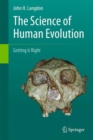 Image for The science of human evolution: getting it right