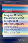 Image for Language Modeling for Automatic Speech Recognition of Inflective Languages : An Applications-Oriented Approach Using Lexical Data