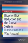 Image for Disaster Risk Reduction and the Global System: Ruminations on a Way Forward