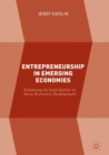 Image for Entrepreneurship in Emerging Economies: Enhancing its Contribution to Socio-Economic Development