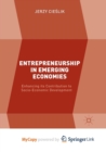 Image for Entrepreneurship in Emerging Economies : Enhancing its Contribution to Socio-Economic Development