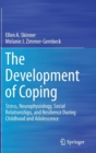 Image for The development of coping  : stress, neurophysiology, social relationships, and resilience during childhood and adolescence