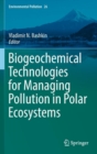 Image for Biogeochemical Technologies for Managing Pollution in Polar Ecosystems