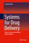 Image for Systems for Drug Delivery: Safety, Animal, and Microbial Polysaccharides