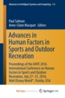 Image for Advances in Human Factors in Sports and Outdoor Recreation : Proceedings of the AHFE 2016 International Conference on Human Factors in Sports and Outdoor Recreation, July 27-31, 2016, Walt Disney Worl