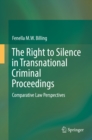 Image for The right to silence in transnational criminal proceedings: comparative law perspectives