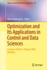 Image for Optimization and Its Applications in Control and Data Sciences: In Honor of Boris T. Polyak&#39;s 80th Birthday