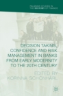 Image for Decision making, confidence and risk management in banks from early modernity to the 20th century