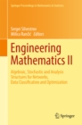 Image for Engineering Mathematics II: Algebraic, Stochastic and Analysis Structures for Networks, Data Classification and Optimization
