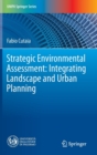 Image for Strategic Environmental Assessment: Integrating Landscape and Urban Planning