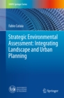 Image for Strategic environmental assessment integrating landscape and urban planning