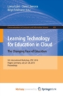 Image for Learning Technology for Education in Cloud -  The Changing Face of Education