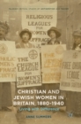 Image for Christian and Jewish women in Britain, 1880-1940  : living with difference
