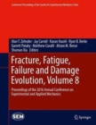 Image for Fracture, Fatigue, Failure and Damage Evolution, Volume 8 : Proceedings of the 2016 Annual Conference on Experimental and Applied Mechanics 