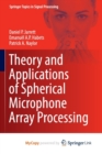 Image for Theory and Applications of Spherical Microphone Array Processing
