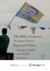 Image for The PKK-Kurdistan Workers&#39; Party&#39;s Regional Politics