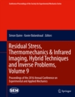 Image for Residual Stress, Thermomechanics &amp; Infrared Imaging, Hybrid Techniques and Inverse Problems, Volume 9: Proceedings of the 2016 Annual Conference on Experimental and Applied Mechanics