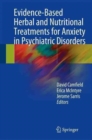 Image for Evidence-Based Herbal and Nutritional Treatments for Anxiety in Psychiatric Disorders
