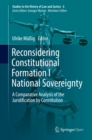 Image for Reconsidering constitutional formation I: national sovereignty : a comparative analysis of the juridification by constitution : 6