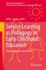 Image for Service Learning as Pedagogy in Early Childhood Education: Theory, Research, and Practice