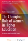 Image for The Changing Role of Women in Higher Education : Academic and Leadership Issues