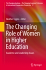 Image for Changing Role of Women in Higher Education: Academic and Leadership Issues