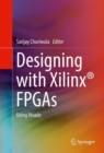 Image for Designing with Xilinx(R) FPGAs: Using Vivado