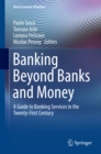 Image for Banking Beyond Banks and Money: A Guide to Banking Services in the Twenty-First Century