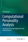 Image for Computational Personality Analysis : Introduction, Practical Applications and Novel Directions
