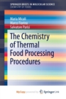 Image for The Chemistry of Thermal Food Processing Procedures
