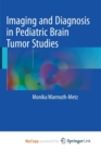 Image for Imaging and Diagnosis in Pediatric Brain Tumor Studies