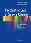 Image for Psychiatric Care in Severe Obesity: An Interdisciplinary Guide to Integrated Care