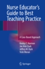 Image for Nurse Educator&#39;s Guide to Best Teaching Practice: A Case-Based Approach