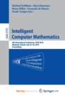 Image for Intelligent Computer Mathematics : 9th International Conference, CICM 2016, Bialystok, Poland, July 25-29, 2016, Proceedings