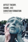Image for Affect Theory, Shame, and Christian Formation