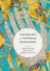 Image for Aesthetics of universal knowledge