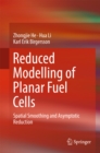 Image for Reduced Modelling of Planar Fuel Cells: Spatial Smoothing and Asymptotic Reduction