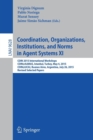 Image for Coordination, Organizations, Institutions, and Norms in Agent Systems XI