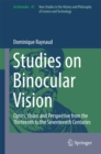Image for Studies on Binocular Vision: Optics, Vision and Perspective from the Thirteenth to the Seventeenth Centuries
