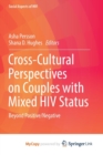 Image for Cross-Cultural Perspectives on Couples with Mixed HIV Status: Beyond Positive/Negative