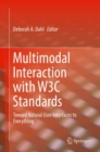 Image for Multimodal Interaction with W3C Standards: Toward Natural User Interfaces to Everything