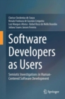Image for Software Developers as Users: Semiotic Investigations in Human-Centered Software Development