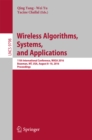 Image for Wireless algorithms, systems, and applications: 11th International Conference, WASA 2016, Bozeman, MT, USA, August 8-10, 2016. Proceedings
