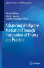Image for Advancing Workplace Mediation Through Integration of Theory and Practice
