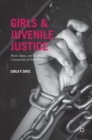 Image for Girls and juvenile justice  : power, status, and the social construction of delinquency