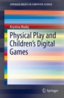 Image for Physical play and children&#39;s digital games