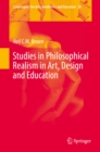 Image for Studies in Philosophical Realism in Art, Design and Education