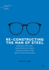 Image for Re-Constructing the Man of Steel: Superman 1938-1941, Jewish American History, and the Invention of the Jewish-Comics Connection