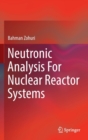 Image for Neutronic Analysis For Nuclear Reactor Systems