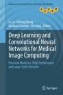 Image for Deep learning and convolutional neural networks for medical image computing  : precision medicine, high performance and large-scale datasets